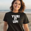 Yuri It Up Shirt2