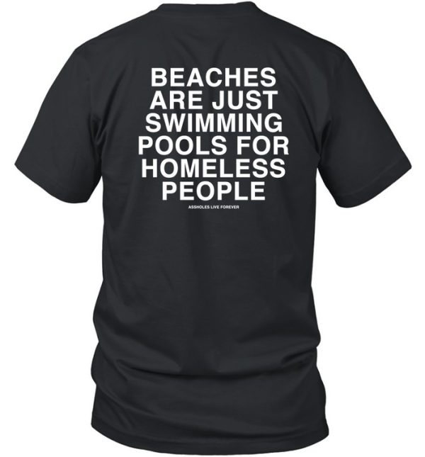 ms Beaches Are Just Swimming Pools For Homeless People Shirt