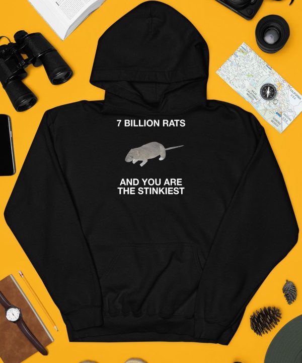 7 Billion Rats And You Are The Stinkiest Shirt3