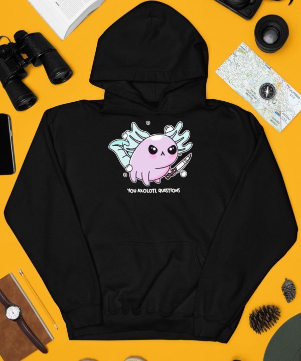 Axolotl With Knife You Axolotl Questions Shirt3