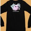 Axolotl With Knife You Axolotl Questions Shirt6