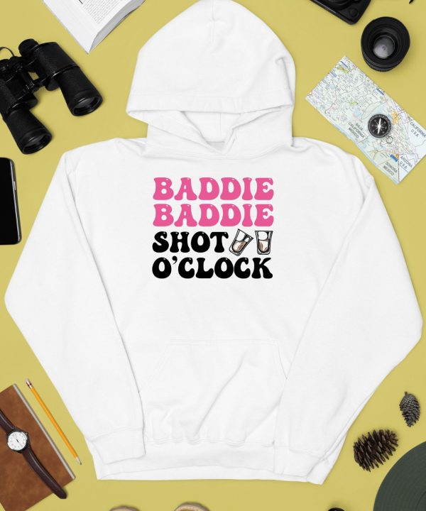 Baddie Baddie Shot Oclock Shirt