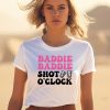 Baddie Baddie Shot Oclock Shirt3