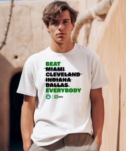 Beat Miami Cleveland Indiana Dallas Everybody Shirt0