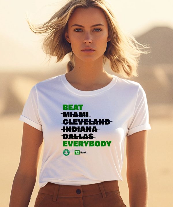 Beat Miami Cleveland Indiana Dallas Everybody Shirt3