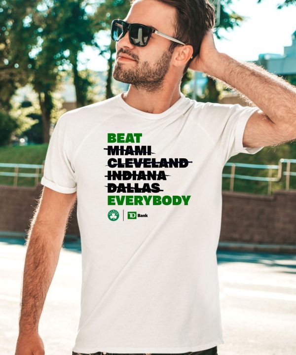 Beat Miami Cleveland Indiana Dallas Everybody Shirt5