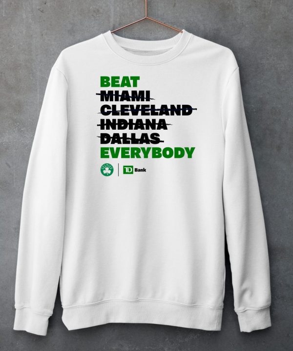 Beat Miami Cleveland Indiana Dallas Everybody Shirt6