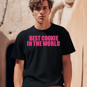 Best Cookie In The World Shirt
