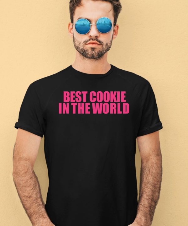 Best Cookie In The World Shirt4