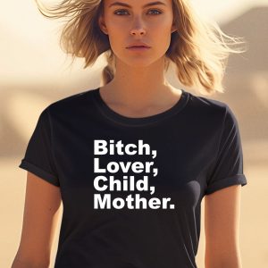 Bitch Lover Child Mother Shirt
