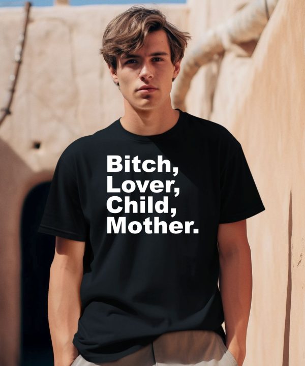 Bitch Lover Child Mother Shirt2