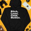 Bitch Lover Child Mother Shirt3