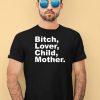 Bitch Lover Child Mother Shirt4
