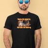 Born To Scurry Forced To Worry Rat Shirt4