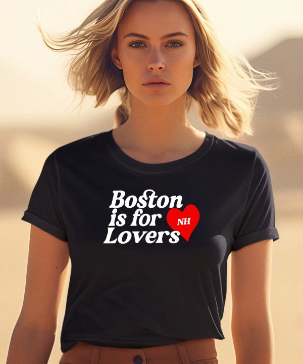 Boston Is For Lovers Nh Shirt