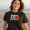 Boston Is For Lovers Nh Shirt1