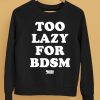 Brancastudio Too Lazy For Bdsm Shirt5