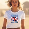 British If This Flag Offends You Same Here Shirt3