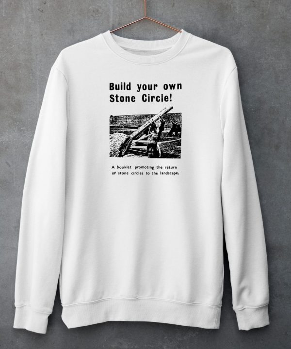 Build Your Own Stone Circle Shirt6