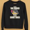 Call Me Tax Evader The Way I Evade Taxes Shirt5