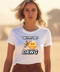 Can I Pet That Dawg Cringey Shirt3