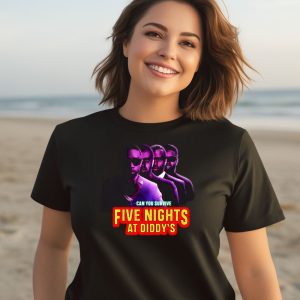 Can You Survive Five Nights At Diddys Shirt