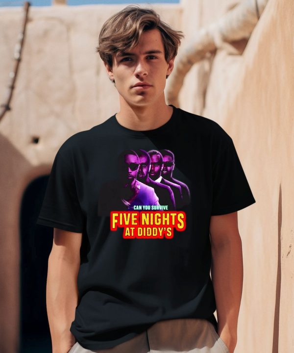 Can You Survive Five Nights At Diddys Shirt2