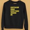 Capitalism Ruins Everything Around Me Shirt5