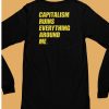 Capitalism Ruins Everything Around Me Shirt6