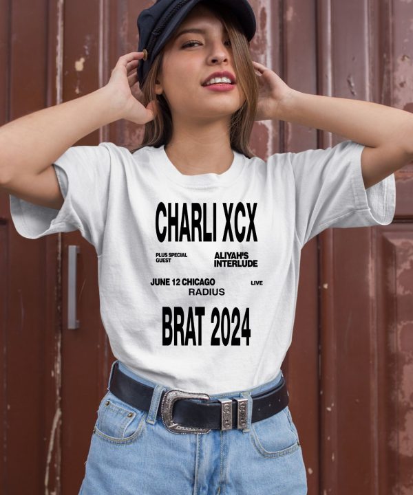Charli Xcx Plus Special Guest Aliyahs Interlude June 12 Chicago Live Radius Brat 2024 Shirt