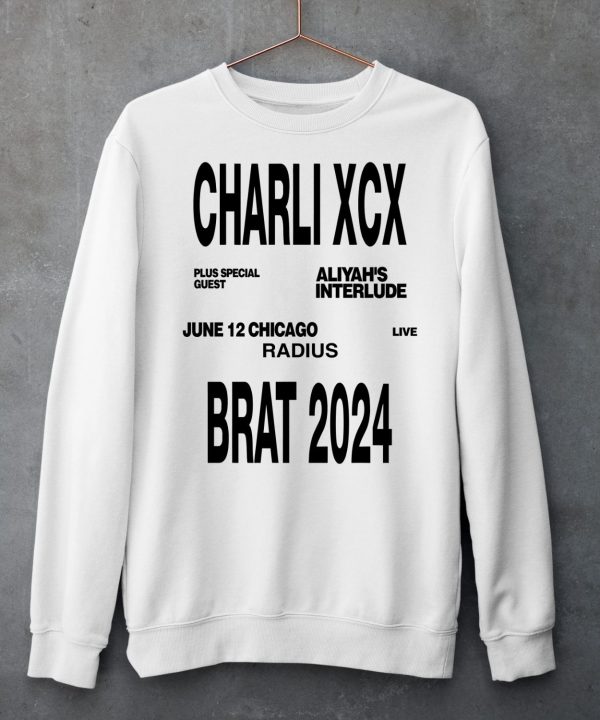 Charli Xcx Plus Special Guest Aliyahs Interlude June 12 Chicago Live Radius Brat 2024 Shirt6