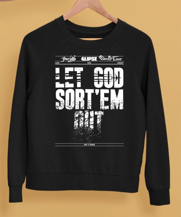 Clipse Let God Sortem Out Shirt5