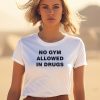 Colson Baker Wearing No Gym Allowed In Drugs Shirt3