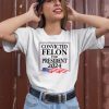 Convicted Felon For President 2024 Shirt1