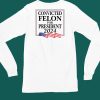 Convicted Felon For President 2024 Shirt4