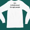 DC Is Hollywood For Ugly People Shirt4