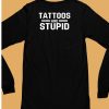 Death Angel Wearing Tattoos Are Stupid Shirt6