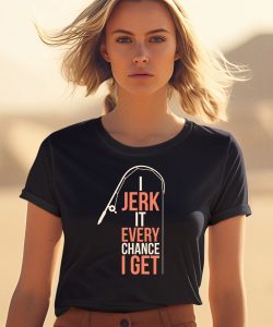 Dhalsk I Jerk It Every Chance I Get Shirt