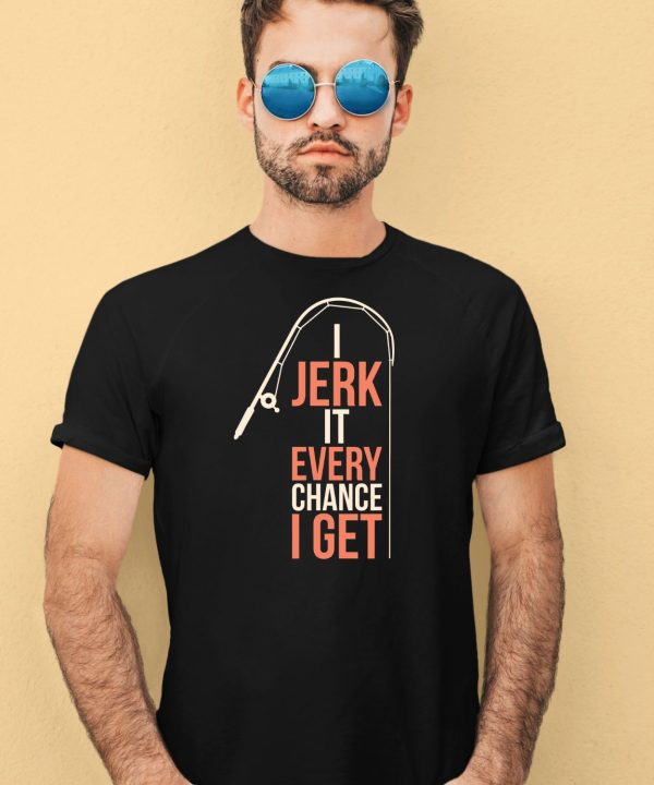 Dhalsk I Jerk It Every Chance I Get Shirt4