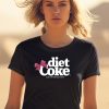 Diet Coke Just For The Taste Of It Shirt0