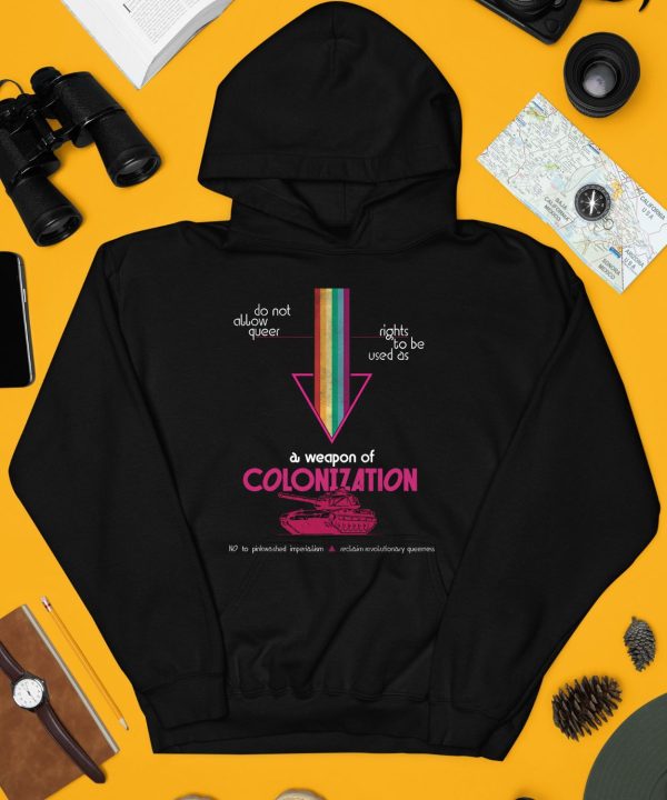 Do Not Allow Queer Rights To Be Used As A Weapon Of Colonization Shirt3