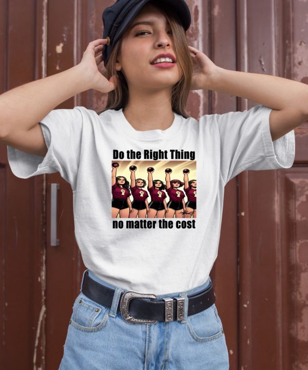 Do The Right Thing No Matter The Cost Shirt