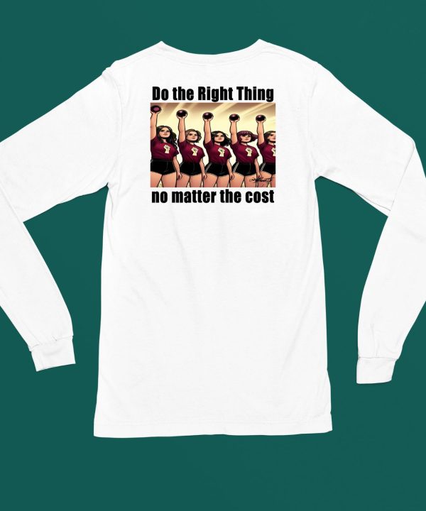 Do The Right Thing No Matter The Cost Shirt4