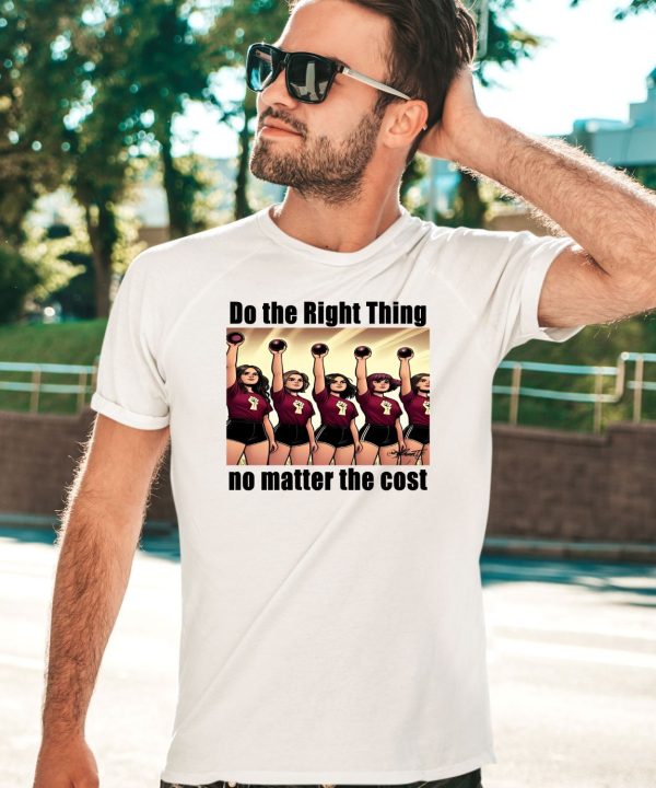 Do The Right Thing No Matter The Cost Shirt5