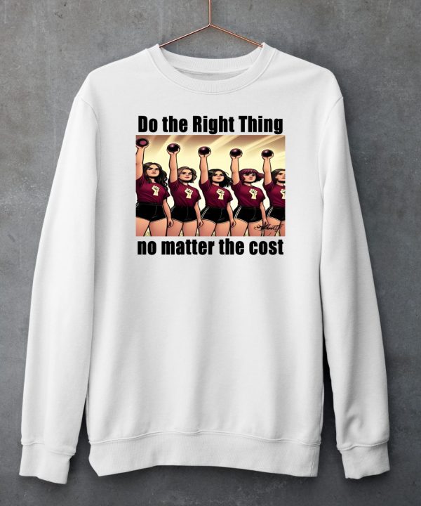 Do The Right Thing No Matter The Cost Shirt6