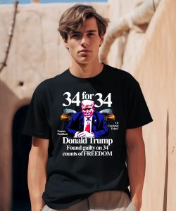 Donald Trump Found Guilty On 34 Counts Of Freedom Shirt