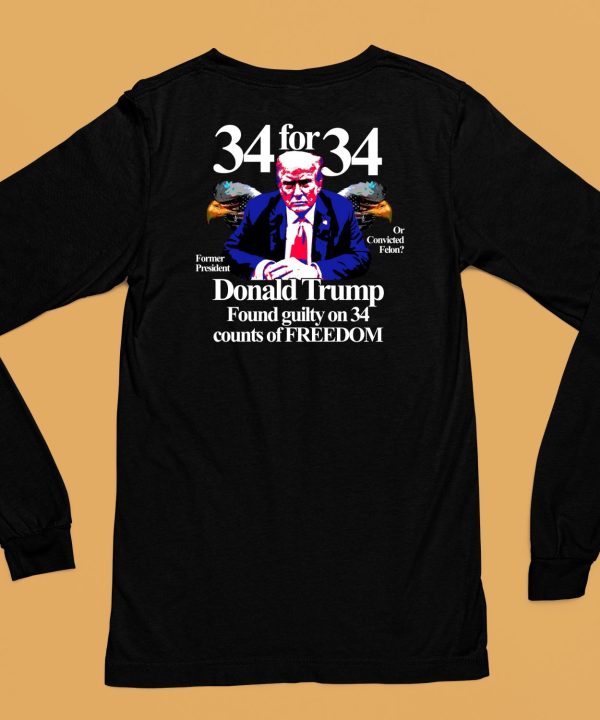 Donald Trump Found Guilty On 34 Counts Of Freedom Shirt6