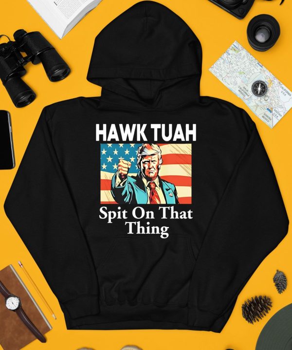 Donald Trump Hawk Tuah Spit On That Thing Shirt3