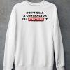 Dont Call A Contractor Ill Youtube It Shirt6