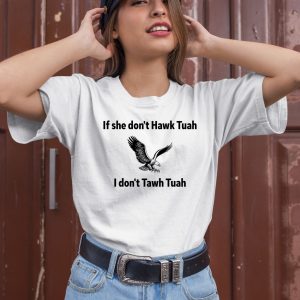 Eagle If She Dont Hawk Tuah I Dont Hawk Tuah Shirt